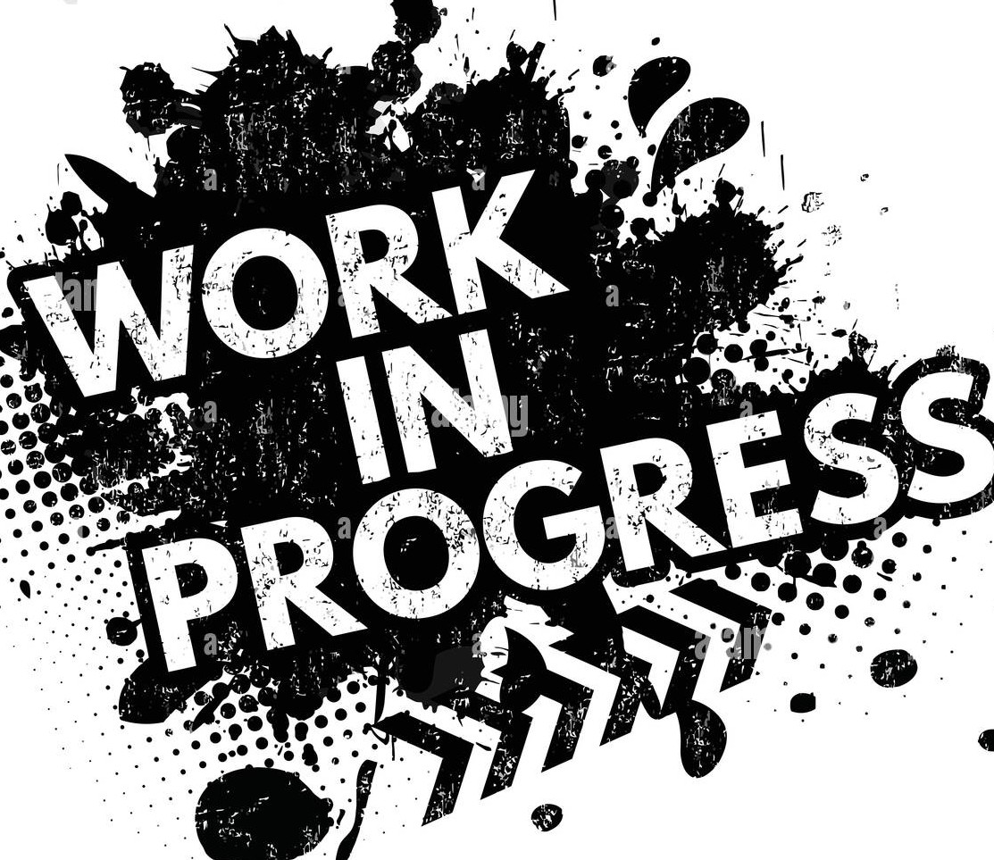 Work in progress